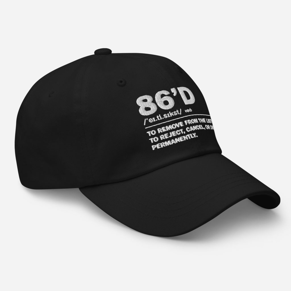 86'd Dad Hat view 3