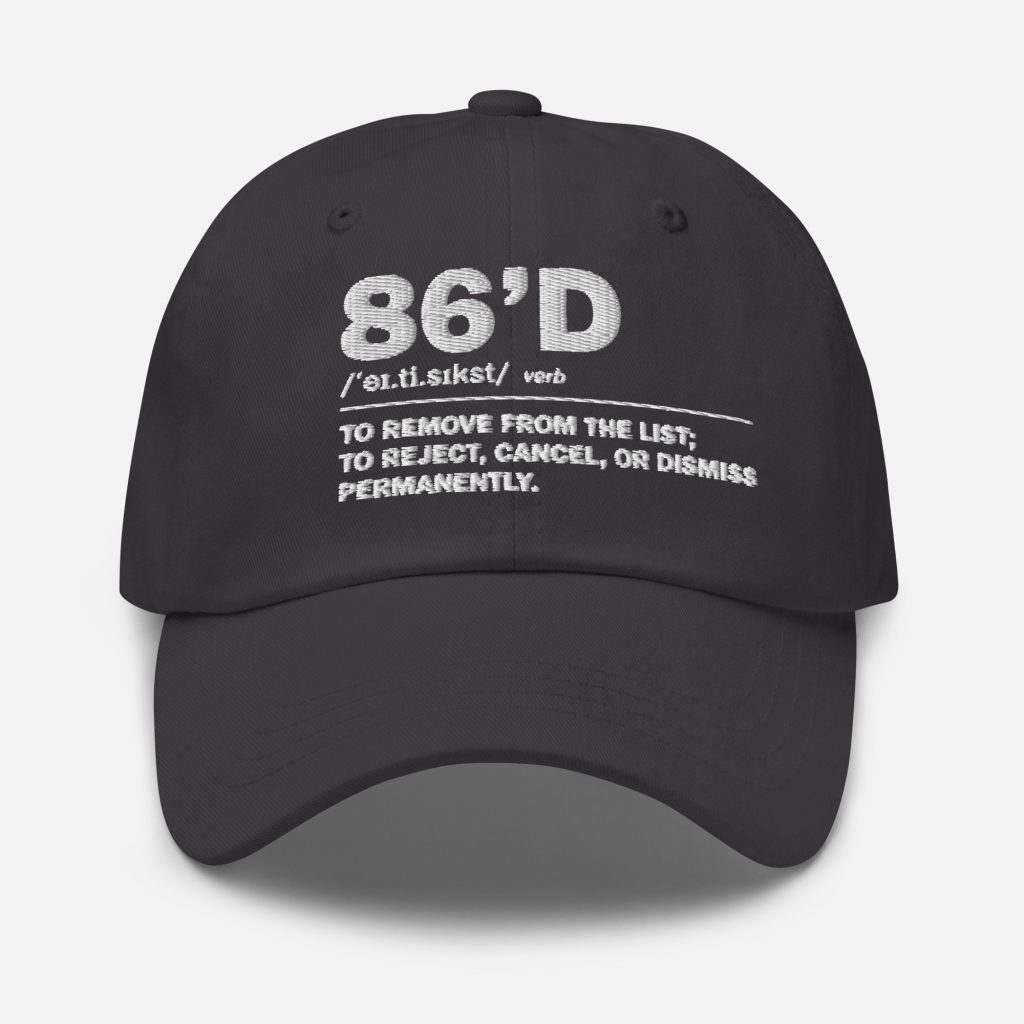 86'd Dad Hat view 29