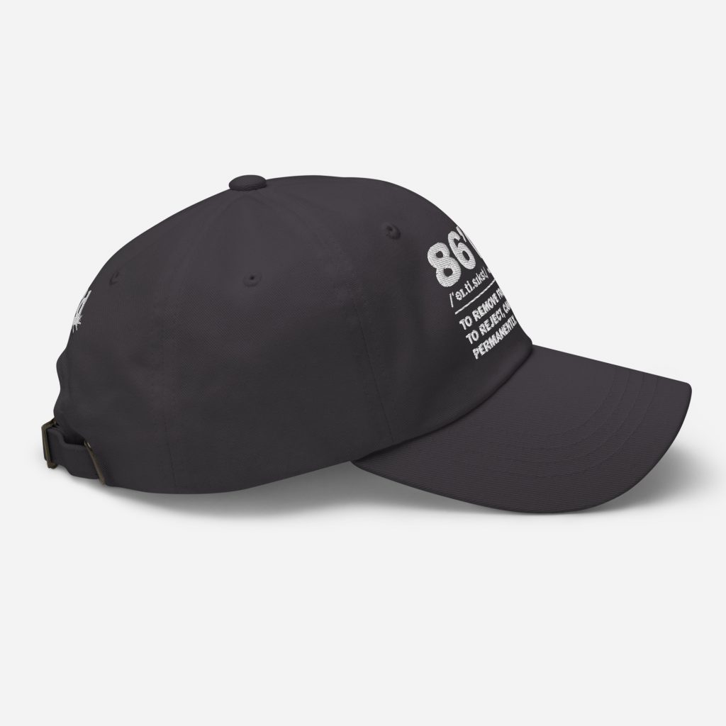 86'd Dad Hat view 25
