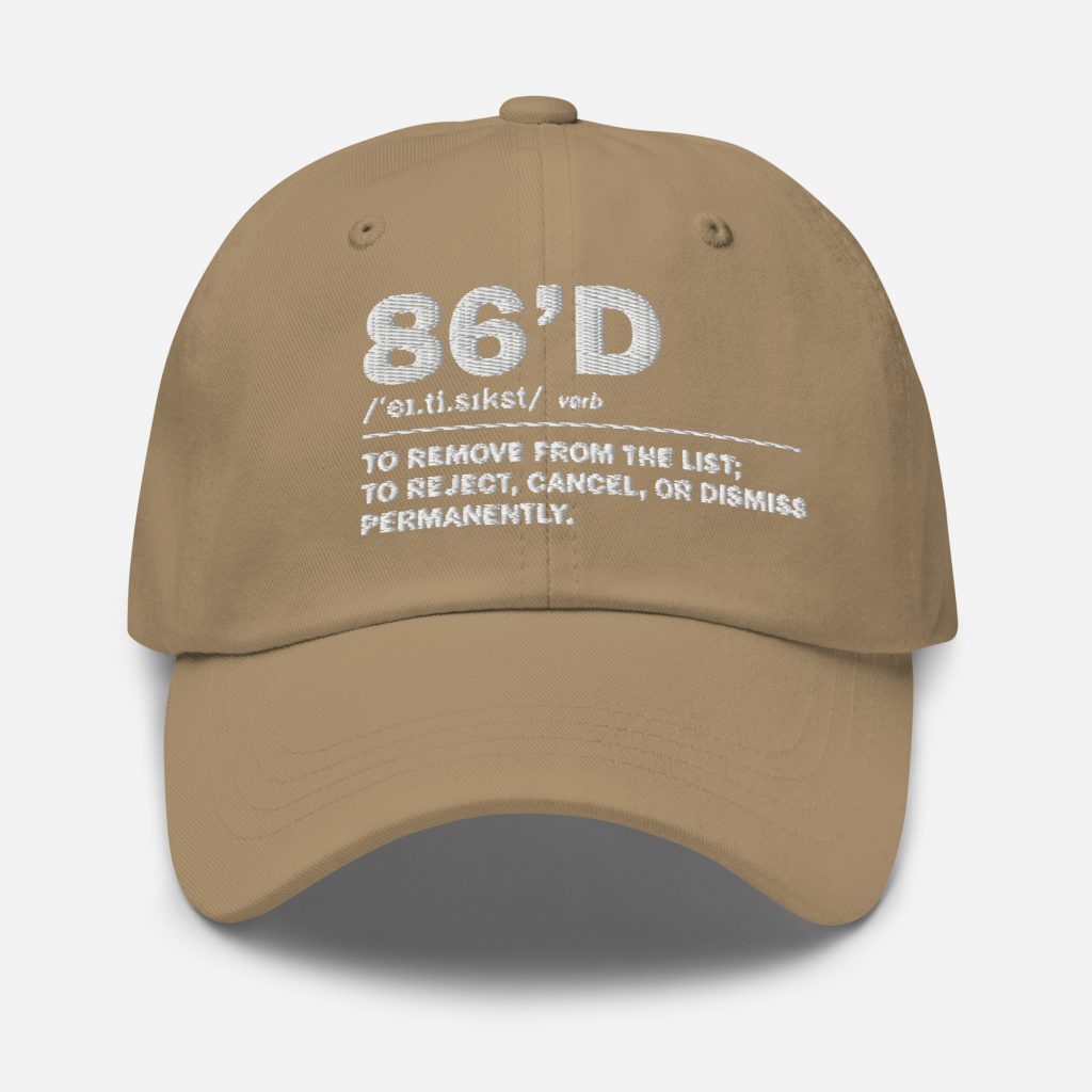 86'd Dad Hat view 41