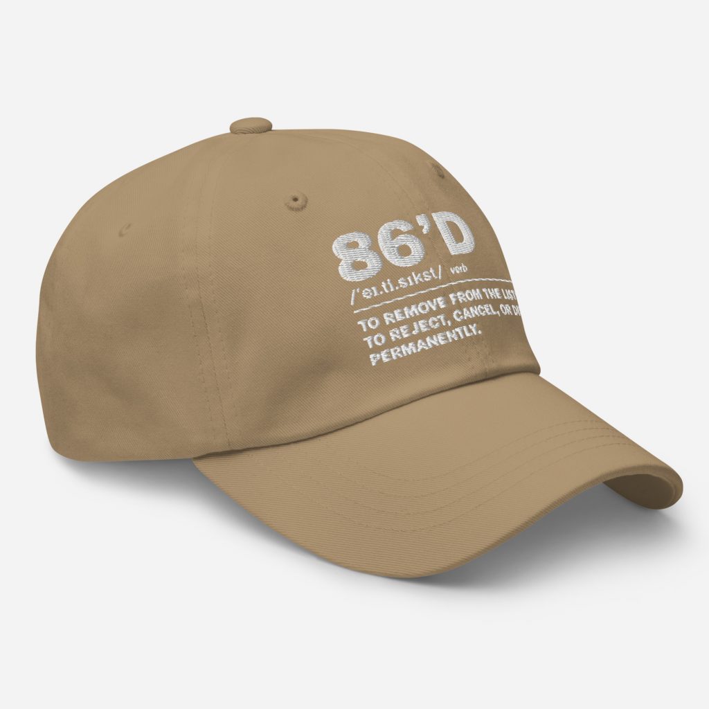 86'd Dad Hat view 38
