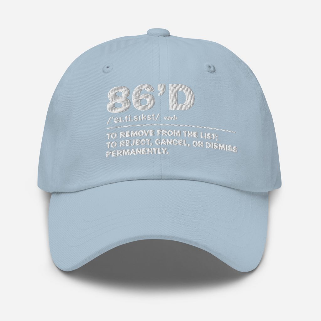 86'd Dad Hat view 53
