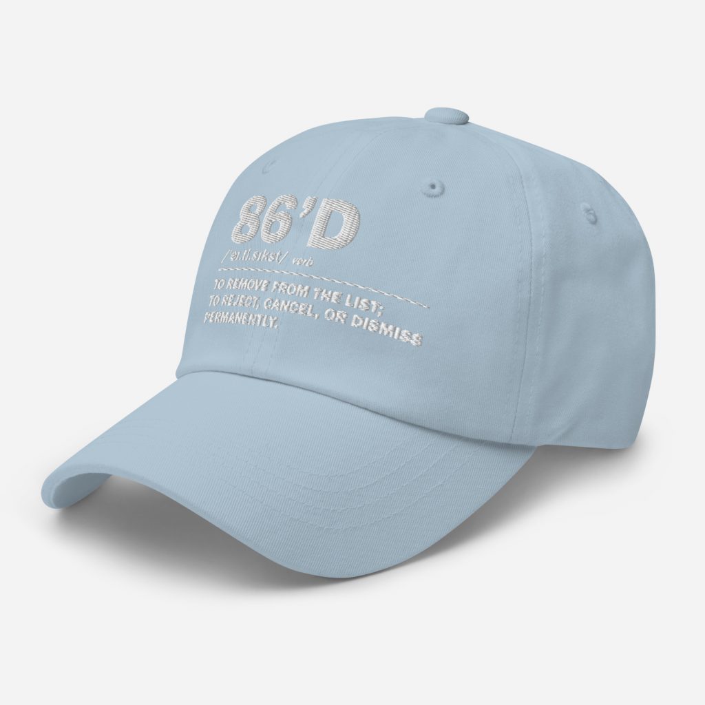 86'd Dad Hat view 52