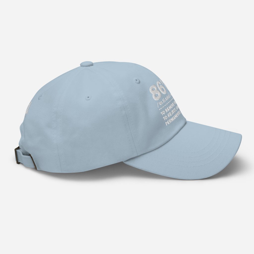 86'd Dad Hat view 49