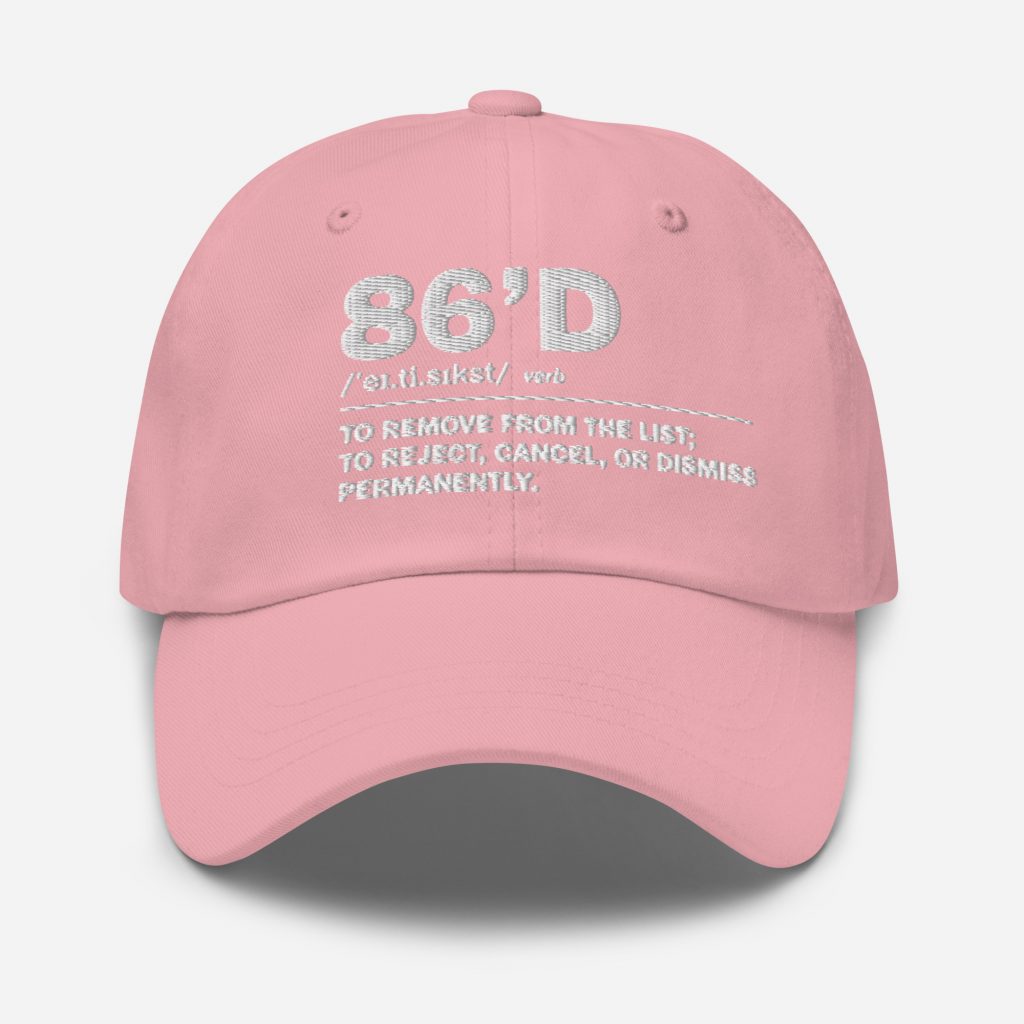 86'd Dad Hat view 47