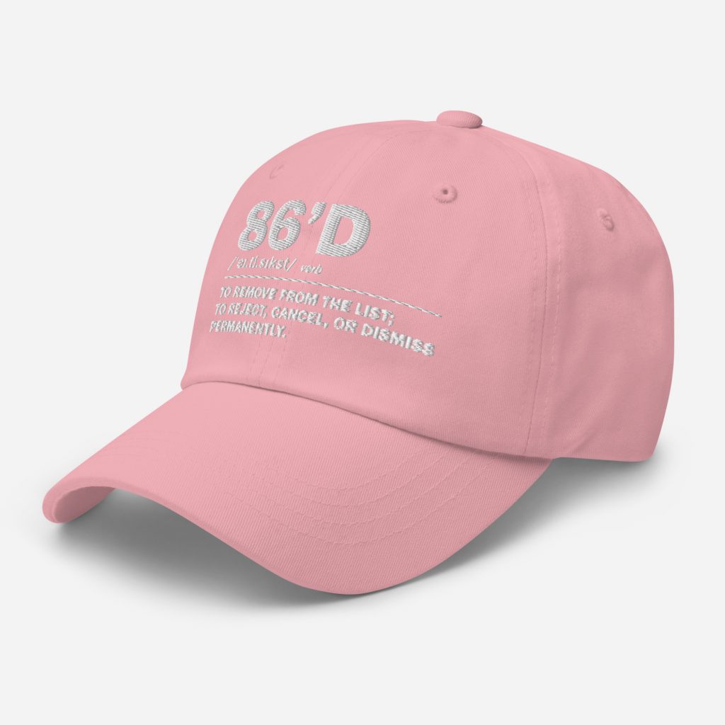 86'd Dad Hat view 46