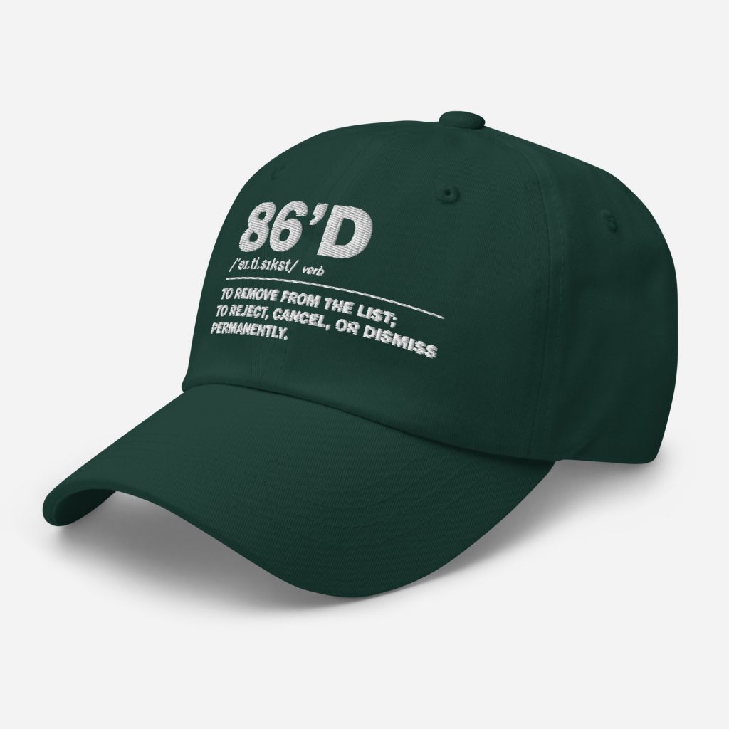 86'd Dad Hat view 22