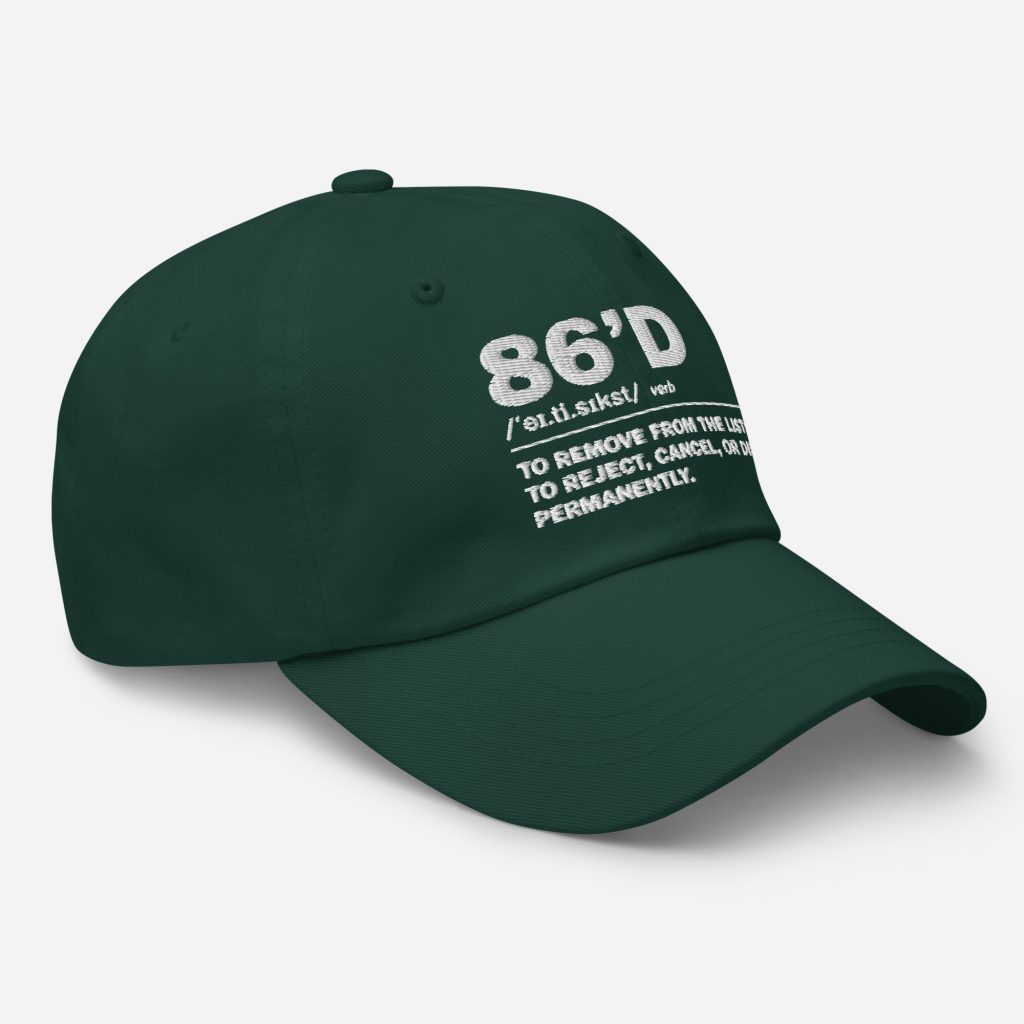 86'd Dad Hat view 20