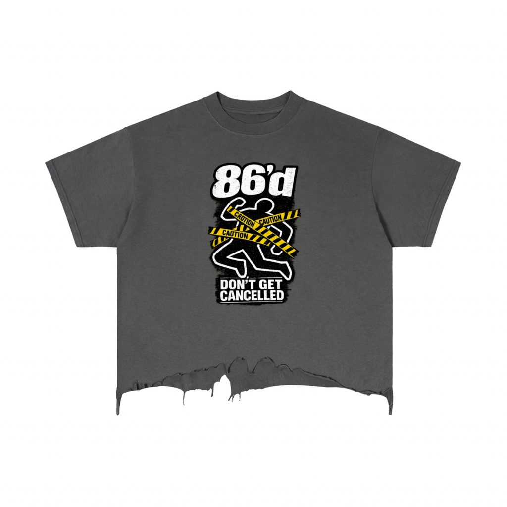 86'd Dont Get Cancelled Distressed Hem T-Shirt view 5